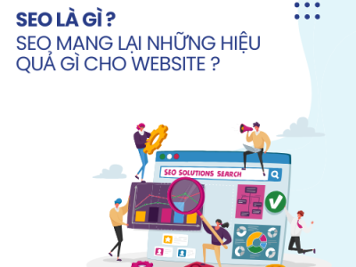 SEO là gì ? Dịch vụ SEO mang lại những hiệu quả gì cho website ?